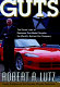Guts : the seven laws of business that made Chrysler the world's hottest car company /