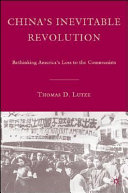 China's inevitable revolution : rethinking America's loss to the Communists /