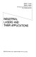 Industrial lasers and their applications /