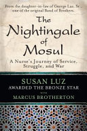 The nightingale of Mosul : a nurse's journey of service, struggle, and war /