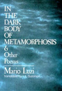 In the dark body of metamorphosis & other poems /