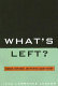 What's left : Marxism, utopianism, and the revolt against history /