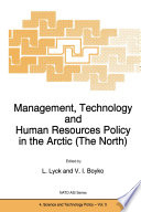 Management, Technology and Human Resources Policy in the Arctic (The North) /