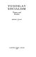 Yugoslav socialism : theory and practice /