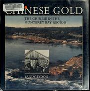 Chinese gold : the Chinese in the Monterey Bay Region /