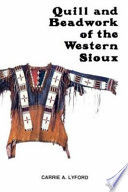 Quill and beadwork of the western Sioux /