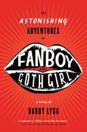 The astonishing adventures of Fanboy & Goth Girl /