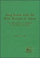 King David with the wise woman of Tekoa : the resonance of tradition in parabolic narrative /