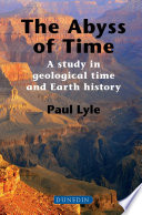 The abyss of time : a study in geological time and Earth history /