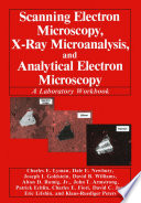 Scanning Electron Microscopy, X-Ray Microanalysis, and Analytical Electron Microscopy : a Laboratory Workbook /
