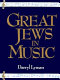 Great Jews in music /