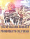 The overland journey from Utah to California : wagon travel from the City of Saints to the City of Angels /