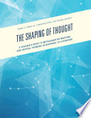 The shaping of thought : a teacher's guide to metacognitive mapping and critical thinking in response to literature /