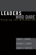 Leaders who dare : pushing the boundaries /