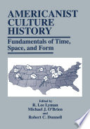 Americanist Culture History : Fundamentals of Time, Space, and Form /