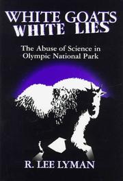 White goats, white lies : the misuse of science in Olympic National Park /