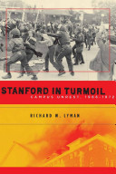 Stanford in turmoil : campus unrest, 1966-1972 /