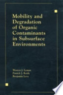 Mobility and degradation of organic contaminants in subsurface environments /