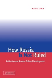 How Russia is not ruled : reflections on Russian political development /