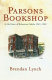 Parsons Bookshop : at the heart of Bohemian Dublin, 1949-1989 /