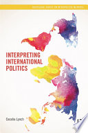 Interpreting international politics /