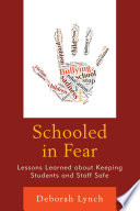 Schooled in fear : lessons learned about keeping students and staff safe /