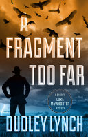 A fragment too far : a Sheriff Luke McWhorter mystery /