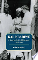 K.O. Mbadiwe : a Nigerian political biography, 1915-1990 /