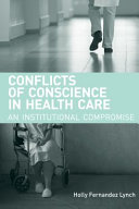 Conflicts of conscience in health care : an institutional compromise /