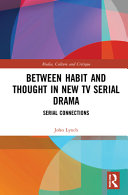 Between habit and thought in new TV serial drama : serial connections /