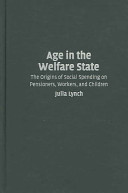 Age in the welfare state : the origins of social spending on pensioners, workers, and children /