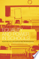 Equality and power in schools : redistribution, recognition, and representation /