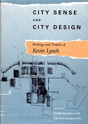 City sense and city design : writings and projects of Kevin Lynch /