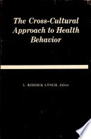 The cross-cultural approach to health behavior /