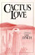 Cactus love : a collection of short stories /