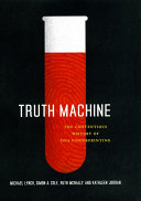 Truth machine : the contentious history of DNA fingerprinting /