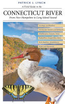 A field guide to the Connecticut River : from New Hampshire to Long Island Sound /