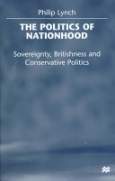 The politics of nationhood : sovereignty, Britishness and conservative politics /