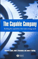 The capable company : building the capabilities that make strategy work /