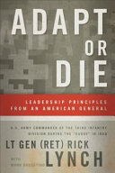 Adapt or die : leadership principles from an American general /