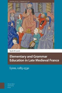 Elementary and grammar education in late medieval France : Lyon, 1285-1530 /