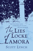 The lies of Locke Lamora : book one of the gentleman bastard sequence /