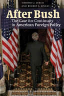 After Bush : the case for continuity in American foreign policy /