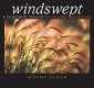 Windswept : a passionate view of the prairie grasslands /