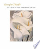 Georgia O'Keeffe and the calla lily in American art, 1860-1940 /