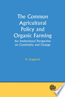 The common agricultural policy and organic farming /