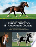 The official horse breeds standards book : the complete guide to the standards of all North American equine breed associations /