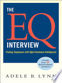 The EQ interview : finding employees with high emotional intelligence /
