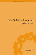 The sublime invention : ballooning in Europe, 1783-1820 /