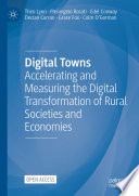 Digital Towns : Accelerating and Measuring the Digital Transformation of Rural Societies and Economies /